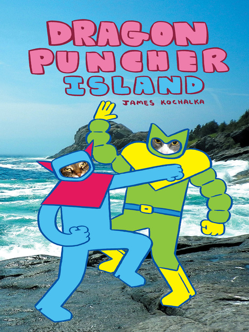 Title details for Dragon Puncher Island by James Kochalka - Available